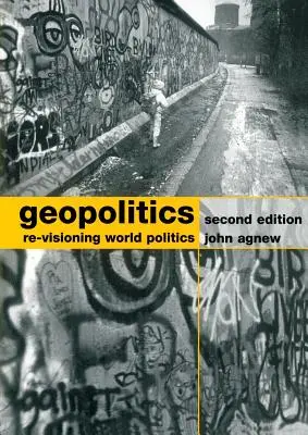 Geopolítica: Una nueva visión de la política mundial - Geopolitics: Re-Visioning World Politics