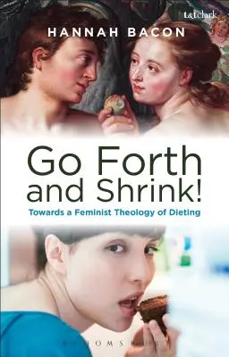 Teología feminista y cultura contemporánea de las dietas: Pecado, salvación y narrativas femeninas sobre la pérdida de peso - Feminist Theology and Contemporary Dieting Culture: Sin, Salvation and Women's Weight Loss Narratives