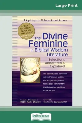 El Divino Femenino en la Sabiduría Bíblica: Selecciones Anotadas y Explicadas (Edición 16pt Large Print) - The Divine Feminine in Biblical Wisdom: Selections Annotated & Explained (16pt Large Print Edition)