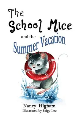 Los ratones de la escuela y las vacaciones de verano: Libro 3 Para niños y niñas de 6 a 11 años Grados: 1-5. - The School Mice and the Summer Vacation: Book 3 For both boys and girls ages 6-11 Grades: 1-5.