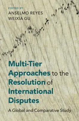 Enfoques Multinivel para la Resolución de Conflictos Internacionales - Multi-Tier Approaches to the Resolution of International Disputes