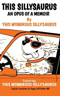 Este Sillysaurus: Un opus de memorias - This Sillysaurus: An Opus of a Memoir
