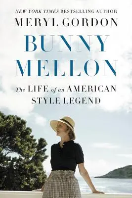 Bunny Mellon: La vida de una leyenda del estilo americano - Bunny Mellon: The Life of an American Style Legend