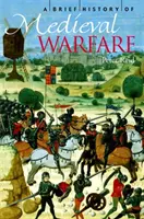 Breve historia de la guerra medieval - A Brief History of Medieval Warfare