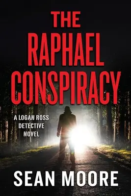 La conspiración de Rafael: Una novela de detectives de Logan Ross - The Raphael Conspiracy: A Logan Ross Detective Novel