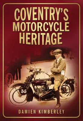 La herencia motociclista de Coventry - Coventry's Motorcycle Heritage