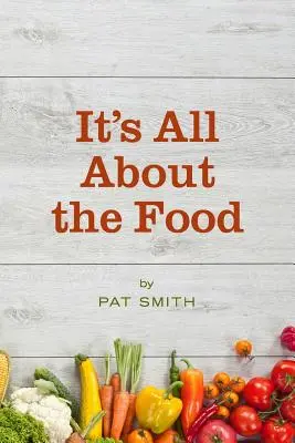 Todo es cuestión de comida: En qué se equivocó la dieta estadounidense, por qué le afecta a usted y qué puede hacer al respecto - It's All About the Food: Where the American Diet Went Wrong, Why That Matters to You, and What You Can Do About It