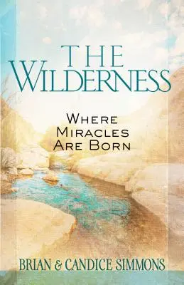 El desierto: Donde nacen los milagros - The Wilderness: Where Miracles Are Born