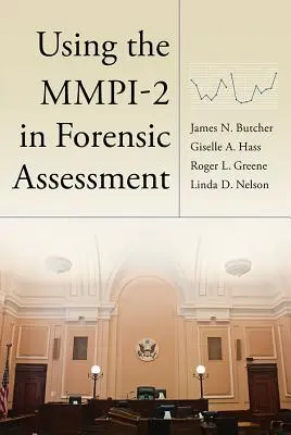 Uso del Mmpi-2 en la evaluación forense - Using the Mmpi-2 in Forensic Assessment