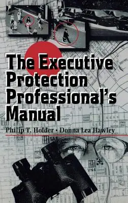 El manual del profesional de la protección de ejecutivos - The Executive Protection Professional's Manual