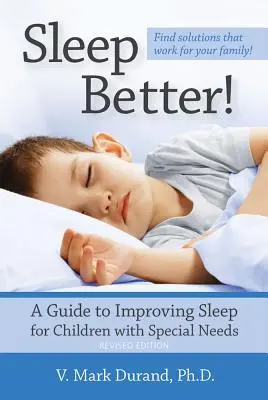 ¡Dormir mejor! Guía para mejorar el sueño de los niños con necesidades especiales - Sleep Better!: A Guide to Improving Sleep for Children with Special Needs