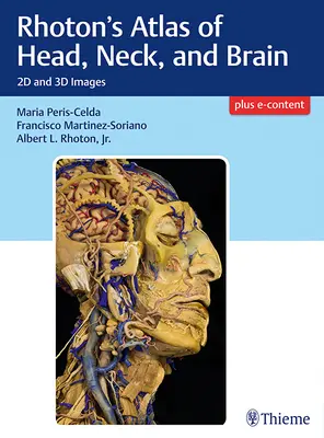 Atlas Rhoton de cabeza, cuello y cerebro: Imágenes 2D y 3D - Rhoton's Atlas of Head, Neck, and Brain: 2D and 3D Images