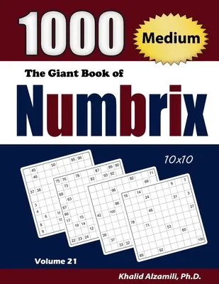 El Libro Gigante de Numbrix: 1000 Puzzles Medianos (10x10) - The Giant Book of Numbrix: 1000 Medium (10x10) Puzzles