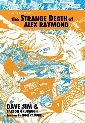 La extraña muerte de Alex Raymond - The Strange Death of Alex Raymond