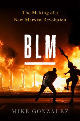 Blm: La creación de una nueva revolución marxista - Blm: The Making of a New Marxist Revolution