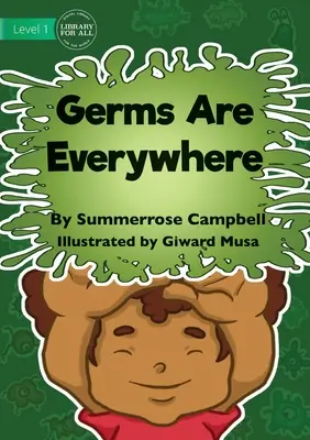 Los gérmenes están por todas partes - Germs Are Everywhere