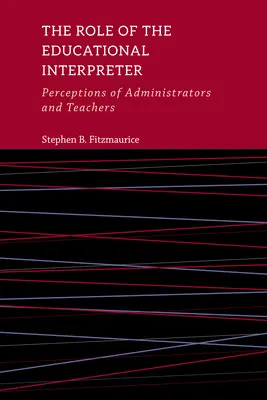 El papel del intérprete educativo, 11: percepciones de administradores y profesores - The Role of the Educational Interpreter, 11: Perceptions of Administrators and Teachers