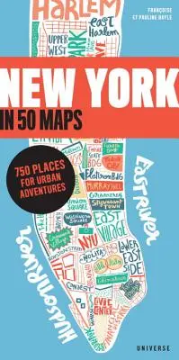 Nueva York en 50 mapas: 750 Lugares para Aventuras Urbanas - New York in 50 Maps: 750 Places for Urban Adventures