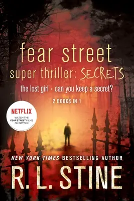 Fear Street Super Thriller: Secretos: La chica perdida; ¿Puedes guardar un secreto? - Fear Street Super Thriller: Secrets: The Lost Girl; Can You Keep a Secret?