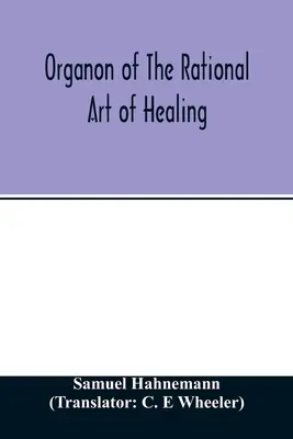 Organon del arte racional de curar - Organon of the rational art of healing