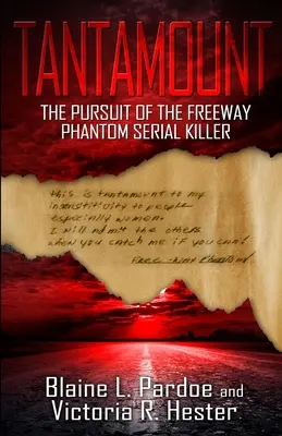 Tantamount: La persecución del asesino en serie fantasma de la autopista - Tantamount: The Pursuit Of The Freeway Phantom Serial Killer