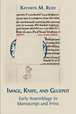 Imagen, cuchillo y bote de pegamento: Los primeros ensamblajes en manuscritos e impresos - Image, Knife, and Gluepot: Early Assemblage in Manuscript and Print