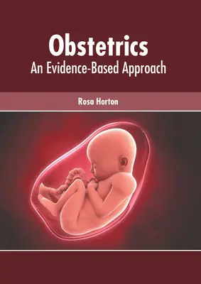 Obstetricia: Un enfoque basado en la evidencia - Obstetrics: An Evidence-Based Approach