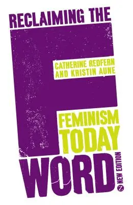 Reclamando la palabra con F: El feminismo hoy - Reclaiming the F Word: Feminism Today
