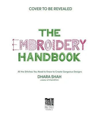 El Manual del Bordado: Todas las puntadas que necesita saber para crear magníficos diseños - The Embroidery Handbook: All the Stitches You Need to Know to Create Gorgeous Designs