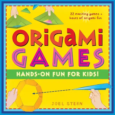 Juegos de papiroflexia: Diversión práctica para niños: Libro de origami con 22 juegos y 21 piezas plegables: Ideal para niños y padres - Origami Games: Hands-On Fun for Kids!: Origami Book with 22 Games, 21 Foldable Pieces: Great for Kids and Parents