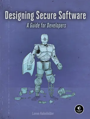 Diseño de software seguro: Guía para desarrolladores - Designing Secure Software: A Guide for Developers