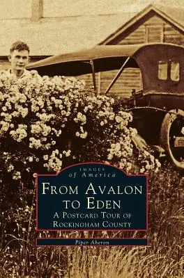 De Avalon al Edén: Un recorrido en postales por el condado de Rockingham - From Avalon to Eden: A Postcard Tour of Rockingham County