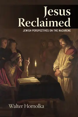 Jesus Reclaimed: Perspectivas judías sobre el Nazareno - Jesus Reclaimed: Jewish Perspectives on the Nazarene