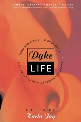 Dyke Life: De mayor a mayor, una celebración de la experiencia lésbica - Dyke Life: From Growing Up to Growing Old, a Celebration of the Lesbian Experience