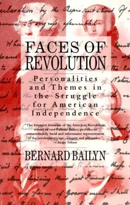 Los rostros de la revolución: Personalidades y temas de la lucha por la independencia de Estados Unidos - Faces of Revolution: Personalities & Themes in the Struggle for American Independence