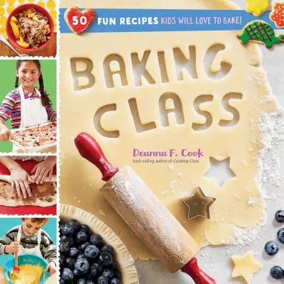 Clase de repostería: 50 recetas divertidas que a los niños les encantará hornear. - Baking Class: 50 Fun Recipes Kids Will Love to Bake!