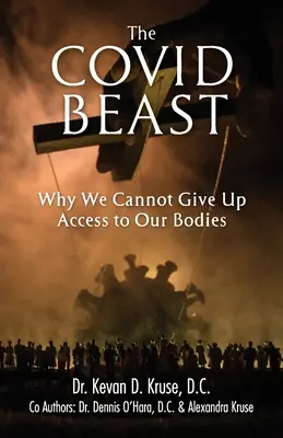 La bestia covida: Por qué no podemos renunciar al acceso a nuestro cuerpo - The Covid Beast: Why We Cannot Give Up Access to Our Bodies