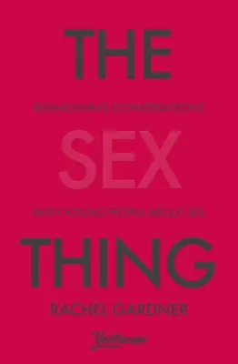 The Sex Thing: Reimaginar las conversaciones sobre sexo con los jóvenes - The Sex Thing: Reimagining Conversations with Young People about Sex