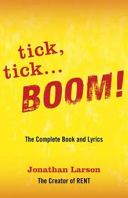 tick tick ... BOOM!: El libro y la letra completos - tick tick ... BOOM!: The Complete Book and Lyrics