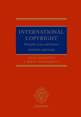 Derechos de autor internacionales: Principios, Derecho y Práctica - International Copyright: Principles, Law, and Practice