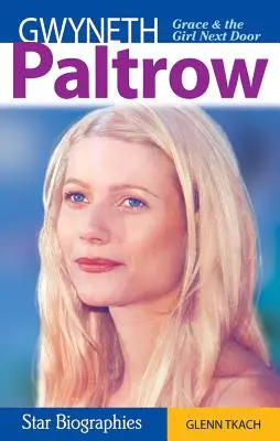 Gwyneth Paltrow: La gracia y la chica de al lado - Gwyneth Paltrow: Grace & the Girl Next Door