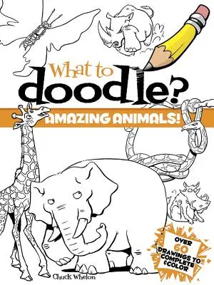 ¿Qué garabatear? Animales asombrosos - What to Doodle? Amazing Animals!