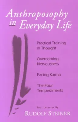 La Antroposofía en la vida cotidiana: Entrenamiento práctico en el pensamiento - Superar el nerviosismo - Afrontar el karma - Los cuatro temperamentos - Anthroposophy in Everyday Life: Practical Training in Thought - Overcoming Nervousness - Facing Karma - The Four Temperaments