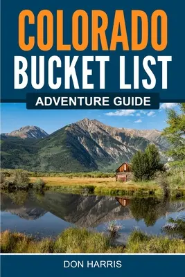 Guía de aventuras de Colorado - Colorado Bucket List Adventure Guide