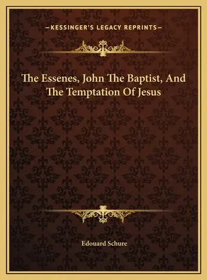 Los esenios, Juan el Bautista y la tentación de Jesús - The Essenes, John The Baptist, And The Temptation Of Jesus