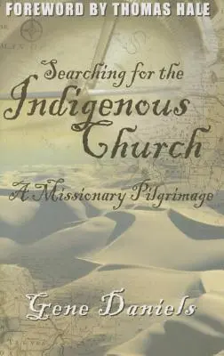 En busca de la Iglesia indígena: Una peregrinación misionera - Searching for the Indigenous Church: A Missionary Pilgrimage