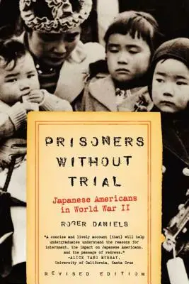 Prisioneros sin juicio: Los japoneses-americanos en la Segunda Guerra Mundial - Prisoners Without Trial: Japanese Americans in World War II