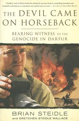 El diablo vino a caballo: Testigos del genocidio de Darfur - The Devil Came on Horseback: Bearing Witness to the Genocide in Darfur