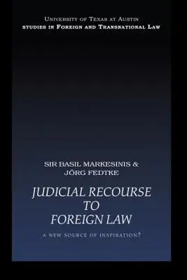 El recurso judicial al Derecho extranjero: ¿Una nueva fuente de inspiración? - Judicial Recourse to Foreign Law: A New Source of Inspiration?