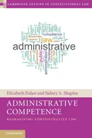 Competencia administrativa: Reimaginar el Derecho Administrativo - Administrative Competence: Reimagining Administrative Law